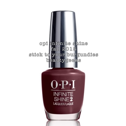OPI Infinite Shine Stick To Your Burgundies_OPI Fall 2015 IS Beautygeeks.jpg