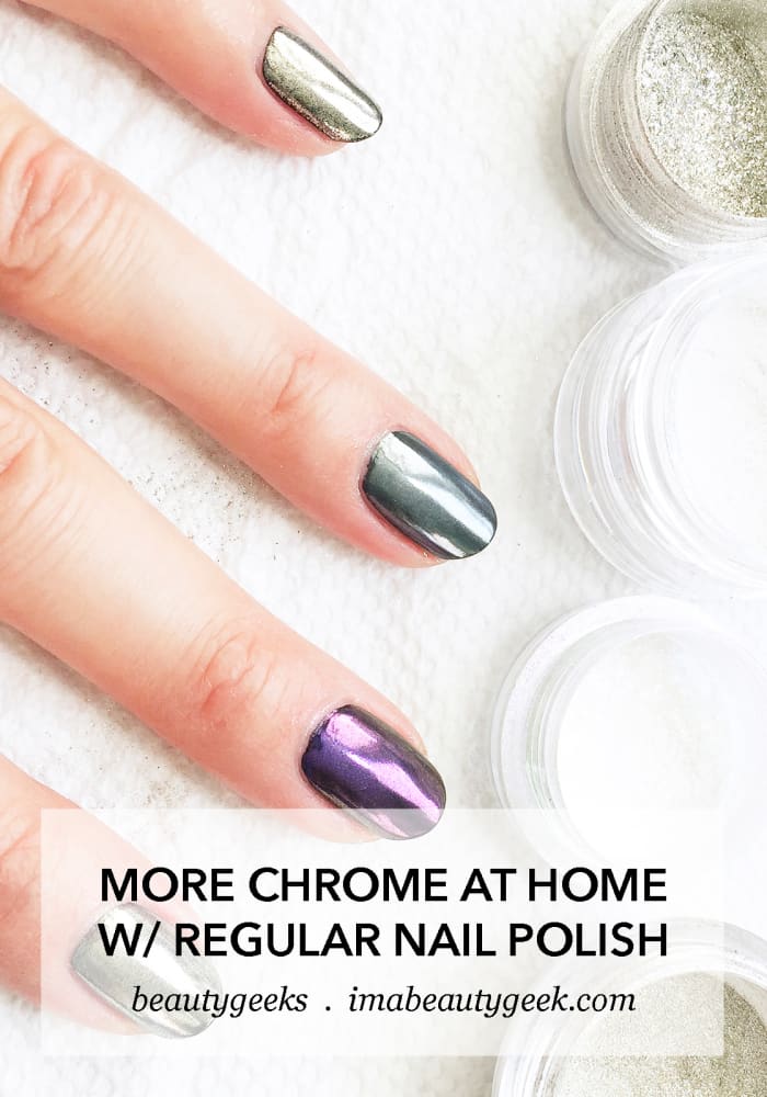 MORE CHROME WITH REGULAR POLISH Beautygeeks