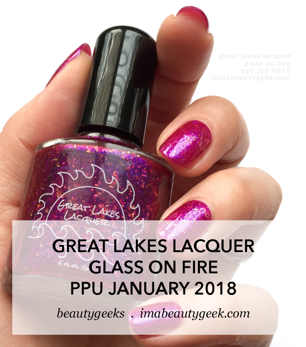Great Lakes Lacquer Glass on Fire PPU January 2018 _ H1