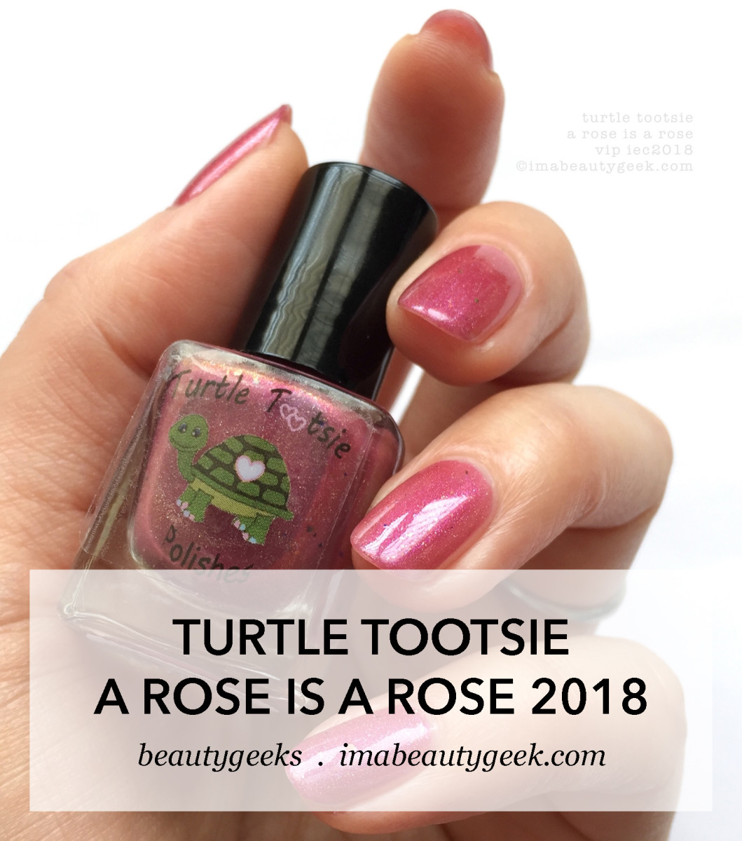 Turtle Tootsie A Rose is a Rose Indie Expo Canada 2018 VIP Swatches
