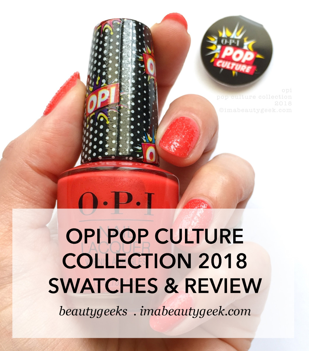 OPI Pop Culture Collection 2018 Swatches Review