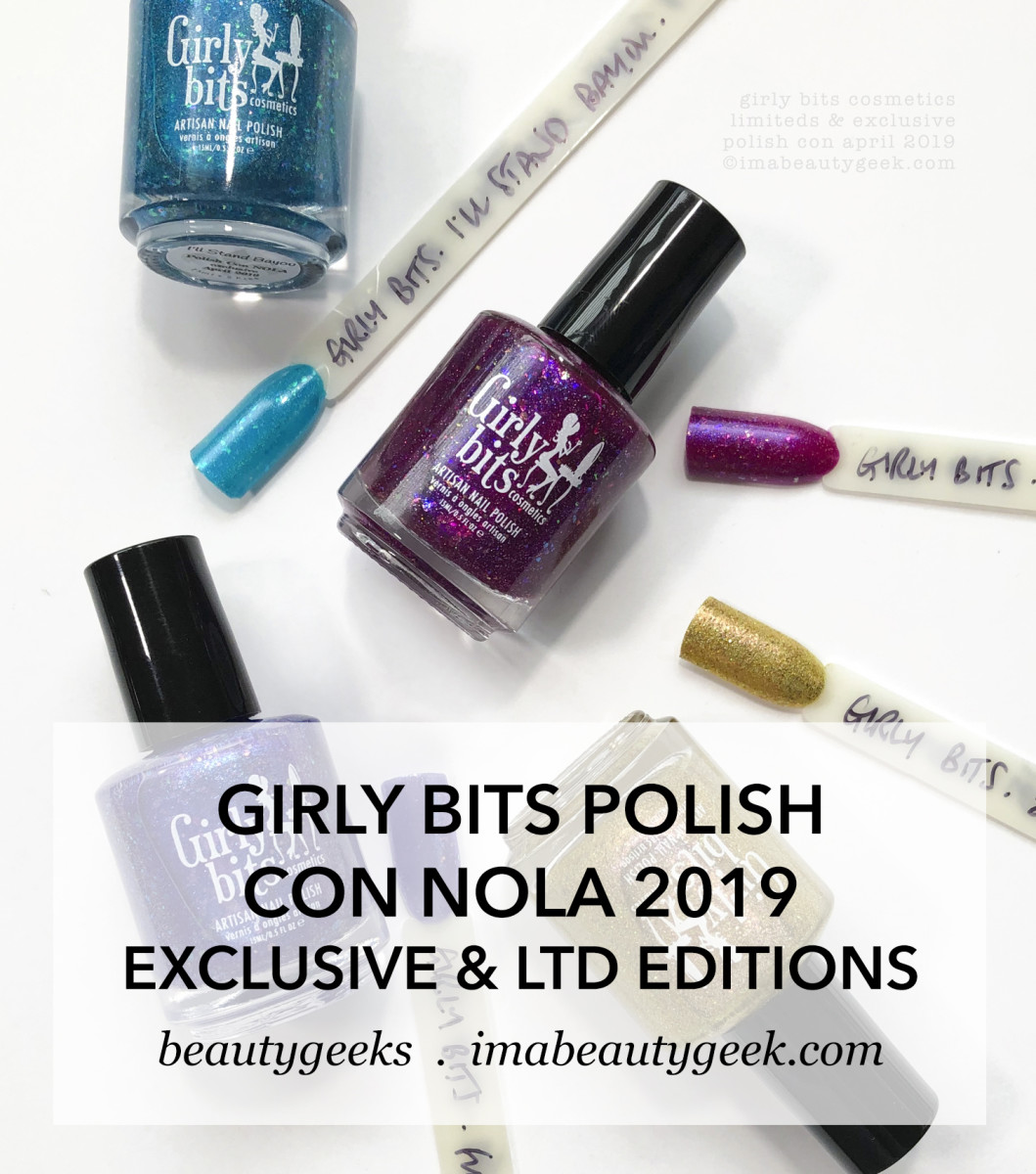 Girly Bits Cosmetics Polish Con April 2019 Limiteds and Exclusive Shades