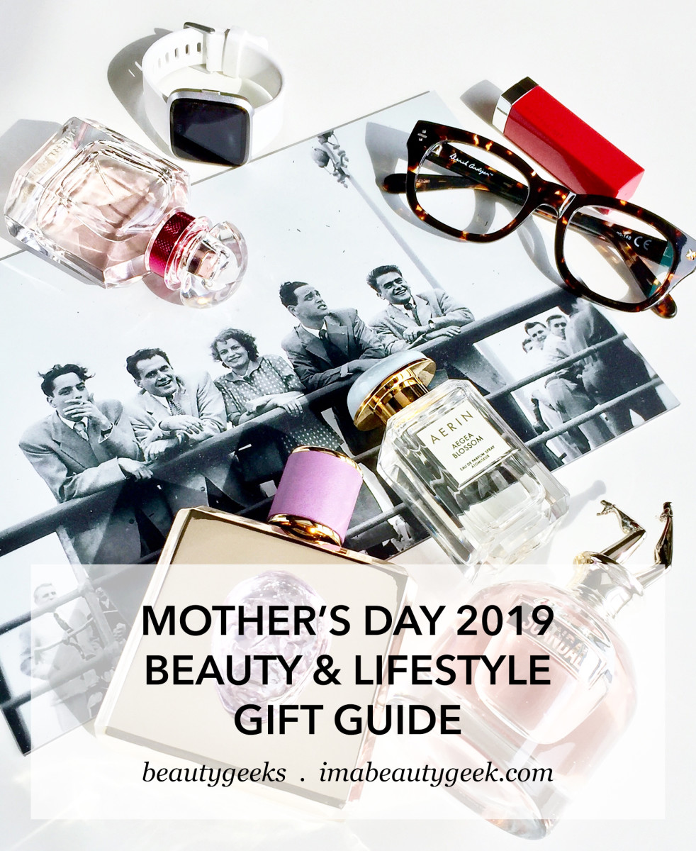 Mother's Day 2019 Beauty & Lifestyle gift guide