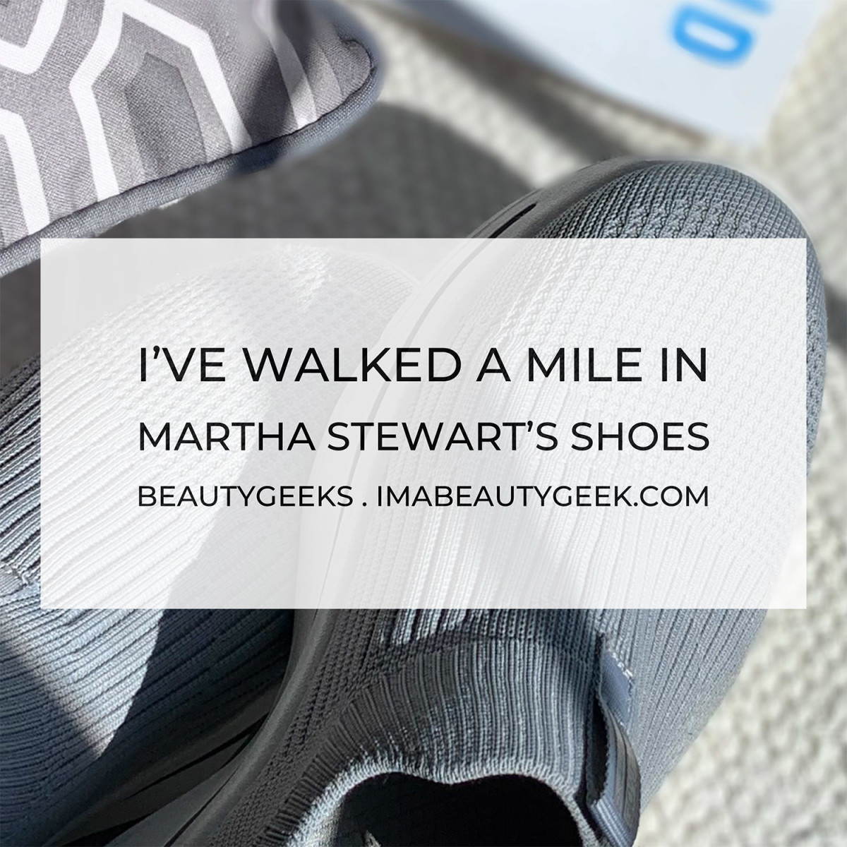 I've walked a mile in Martha Stewart's shoes